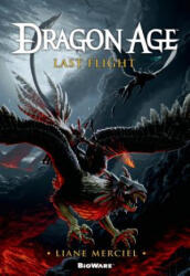 Dragon Age: Last Flight - Liane Merciel (ISBN: 9780765337214)