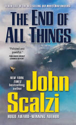 END OF ALL THINGS - John Scalzi (ISBN: 9780765376107)