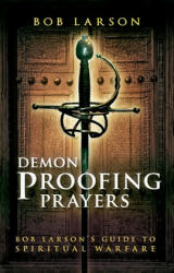 Demon Proofing Prayers: Bob Larson's Guide to Spiritual Warfare - Bob Larson (ISBN: 9780768439304)