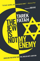 The Jew Is Not My Enemy - Tarek Fatah (ISBN: 9780771047848)