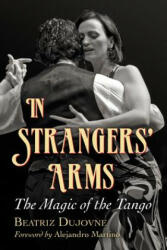 In Strangers' Arms - Beatriz Dujovne (ISBN: 9780786463893)