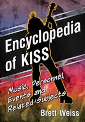 Encyclopedia of Kiss - Brett Weiss (ISBN: 9780786498024)