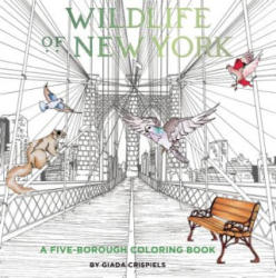 Wildlife of New York: A Five-Borough Coloring Book - Shannon Connors, Giada Crispiels (ISBN: 9780789212559)