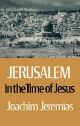 Jerusalem in the Time of Jesus - Joachim Jeremias (ISBN: 9780800611361)
