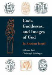 Gods, Goddesses, and Images of God - Othmar Keel, Arbeitsgemeinschaft Der Deutschsprachige, Christoph Uehlinger (ISBN: 9780800627898)