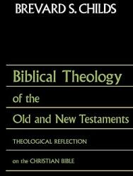 Biblical Theology of Old Test and New Test: Theological Reflection on the Christian Bible (ISBN: 9780800698324)