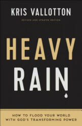Heavy Rain: How to Flood Your World with God's Transforming Power (ISBN: 9780800797829)