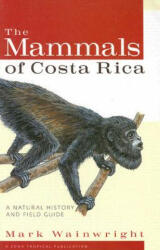 Mammals of Costa Rica - Mark Wainwright (ISBN: 9780801473753)