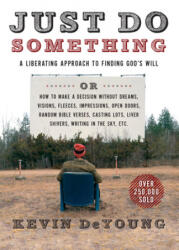 Just Do Something - Kevin Deyoung, Joshua Harris (ISBN: 9780802411594)