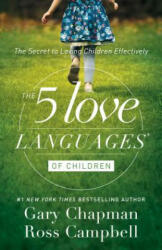 5 Love Languages of Children - Gary Chapman, Ross Campbell (ISBN: 9780802412850)