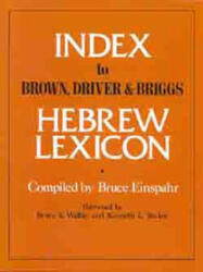 Index to Brown, Driver and Briggs Hebrew Lexicon - Bruce Einspahr (ISBN: 9780802440822)