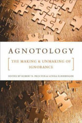 Agnotology: The Making and Unmaking of Ignorance (ISBN: 9780804759014)