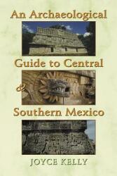 An Archaeological Guide to Central and Southern Mexico (ISBN: 9780806133492)