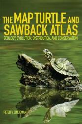 The Map Turtle and Sawback Atlas: Ecology Evolution Distribution and Conservation (ISBN: 9780806149318)