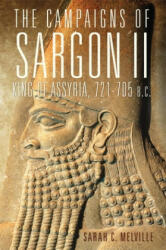 Campaigns of Sargon II, King of Assyria, 721-705 B. C. - Sarah C. Melville (ISBN: 9780806154039)