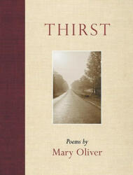 Mary Oliver - Thirst - Mary Oliver (ISBN: 9780807068977)