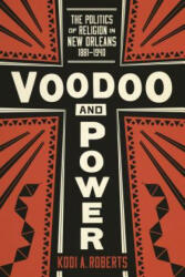 Voodoo and Power - Kodi A. Roberts (ISBN: 9780807160503)
