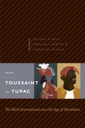 From Toussaint to Tupac: The Black International since the Age of Revolution (ISBN: 9780807859728)