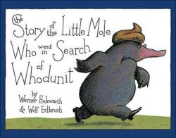 The Story of the Little Mole Who Went in Search of Whodunit (ISBN: 9780810944572)