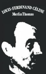 Louis-Ferdinand Celine - Merlin Thomas (ISBN: 9780811217880)