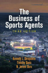 Business of Sports Agents - Kenneth L. Shropshire, Timothy Davis, N. Jeremi Duru (ISBN: 9780812248159)