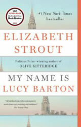My Name Is Lucy Barton - Elizabeth Strout (ISBN: 9780812979527)