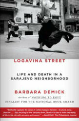 Logavina Street - Barbara Demick (ISBN: 9780812982763)