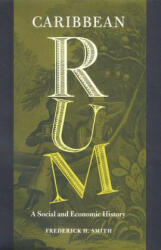 Caribbean Rum - Frederick H. Smith (ISBN: 9780813033150)
