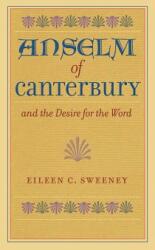Anselm of Canterbury and the Desire for the Word (ISBN: 9780813228730)