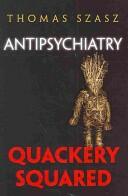 Antipsychiatry: Quackery Squared (ISBN: 9780815609438)