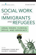 Social Work with Immigrants and Refugees: Legal Issues Clinical Skills and Advocacy (ISBN: 9780826126689)