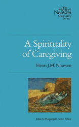 A Spirituality of Caregiving (ISBN: 9780835810456)