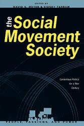 The Social Movement Society: Contentious Politics for a New Century (ISBN: 9780847685417)