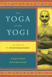 YOGA OF THE YOGI - Kausthub Desikachar (ISBN: 9780865477537)