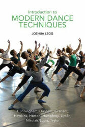 Introduction to Modern Dance Techniques - Joshua Legg (ISBN: 9780871273253)