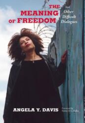 Meaning of Freedom - Angela Y Davis (ISBN: 9780872865808)