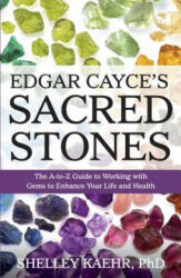 Edgar Cayce's Sacred Stones - SHELLEY KAEHR (ISBN: 9780876048177)