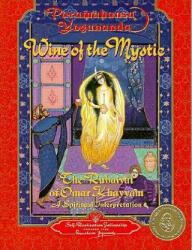 Wine of the Mystic: The Rubaiyat of Omar Khayyam: A Spiritual Interpretation (ISBN: 9780876122266)