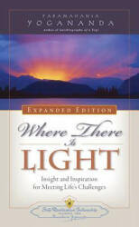 Where There is Light - Expanded Edition - Paramahansa Yogananda (ISBN: 9780876127209)