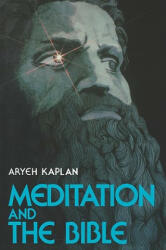 Meditation and the Bible - Aryeh Kaplan (ISBN: 9780877286172)