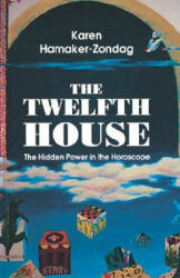 Twelfth House - Karen Hamaker-Zondag (ISBN: 9780877287278)