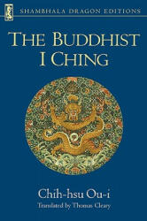 Buddhist I Ching - Chih-Hsu Ou-I, Chih-Hsu, Thomas F. Cleary (ISBN: 9780877734086)