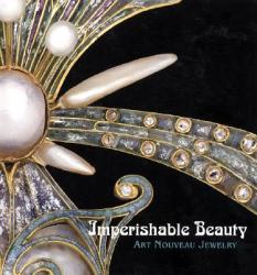 Imperishable Beauty: Art Nouveau Jewelry - Yvonne Markowitz, Elyse Karlin, Yvonne J. Markowitz (ISBN: 9780878467341)