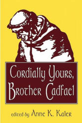 Cordially Yours, Brother Cadfael - Anne K. Kaler (ISBN: 9780879727741)