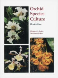 Orchid Species Culture - Margaret L. Baker (ISBN: 9780881923667)