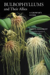 Bulbophyllums and Their Allies - Emly A. Siegerist (ISBN: 9780881929843)
