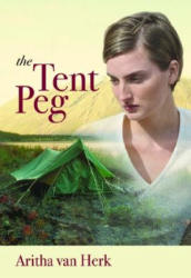 The Tent Peg - Aritha van Herk (ISBN: 9780889953123)