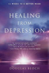 Healing from Depression - Douglas Bloch (ISBN: 9780892541553)