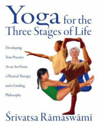 Yoga for the Three Stages of Life - Srivatsa Ramaswami (ISBN: 9780892818204)