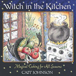 Witch in the Kitchen - Cait Johnson (ISBN: 9780892819805)